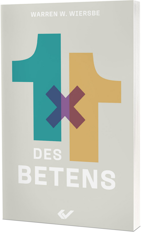 1x1 des Betens - Warren W Wiersbe