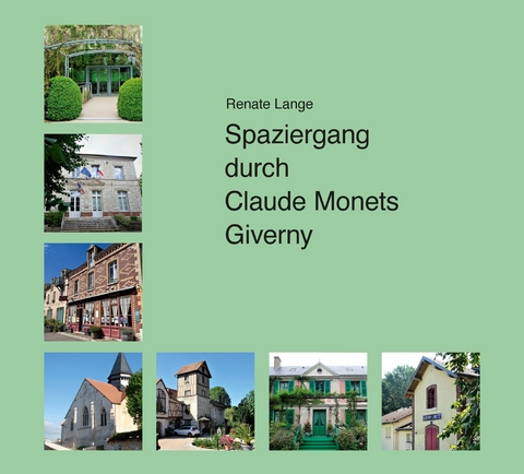 Spaziergang durch Claude Monets Giverny - Renate Lange