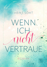 Wenn ich nicht vertraue - Söht, Heike