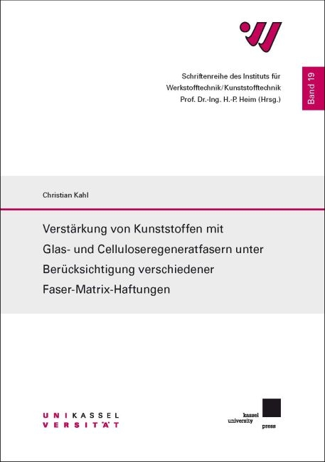 Verstärkung von Kunststoffen mit Glas- und Celluloseregeneratfasern unter Berücksichtigung verschiedener Faser-Matrix-Haftungen - Christian Kahl