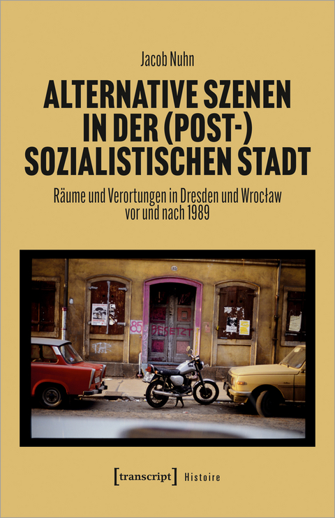 Alternative Szenen in der (post-)sozialistischen Stadt - Jacob Nuhn
