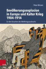 Bevölkerungsexplosion in Europa und Kalter Krieg 1904–1914 - Peter Winzen