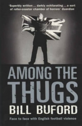 Among The Thugs - Buford, Bill