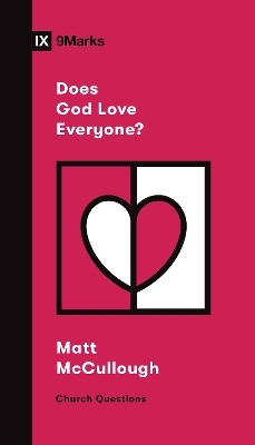 Does God Love Everyone? - Matthew McCullough