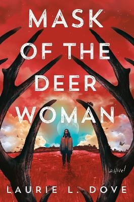 Mask of the Deer Woman - Laurie L. Dove