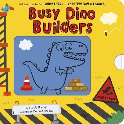 Busy Builders: Dinos at Work - Stacie Bradly