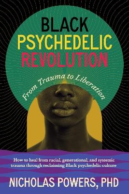 Black Psychedelic Revolution - Nicholas Powers