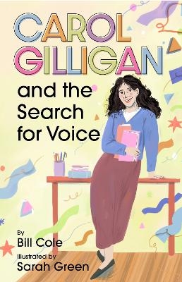 Carol Gilligan and the Search for Voice - Bill Cole