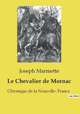 Le Chevalier de Mornac - Joseph Marmette