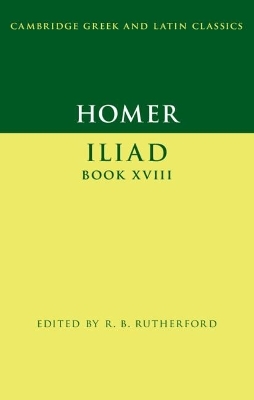 Homer: Iliad Book XVIII -  Homer