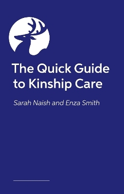 The Essential Guide to Kinship Care - Sarah Naish, Enza Smith