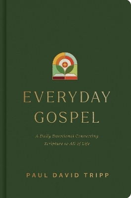 Everyday Gospel - Paul David Tripp