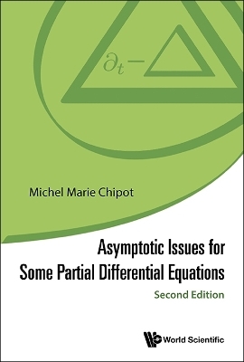 Asymptotic Issues For Some Partial Differential Equations - Michel Marie Chipot