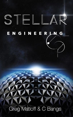 Stellar Engineering - Gregory L. Matloff