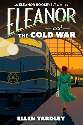 Eleanor and the Cold War - Ellen Yardley