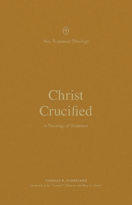 Christ Crucified - Thomas R. Schreiner