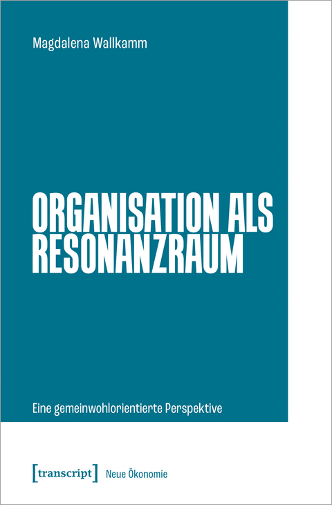 Organisation als Resonanzraum - Magdalena Wallkamm