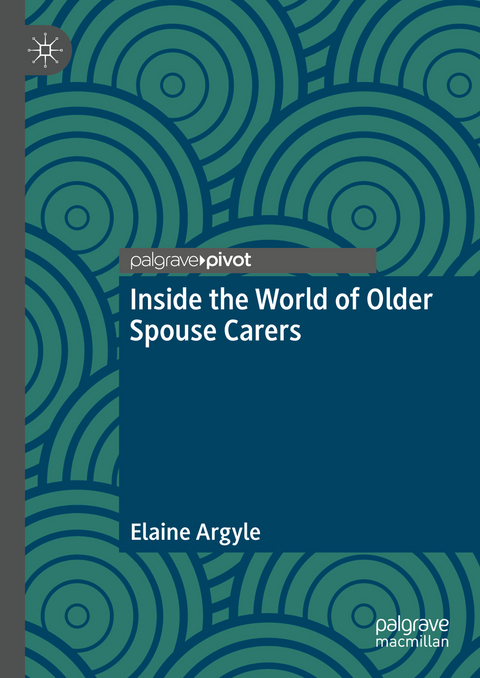 Inside the World of Older Spouse Carers - Elaine Argyle