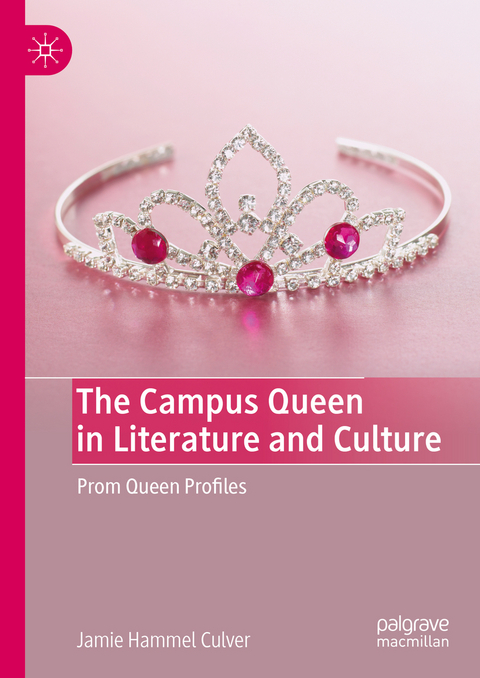 The Campus Queen in Literature and Culture - Jamie Hammel Culver