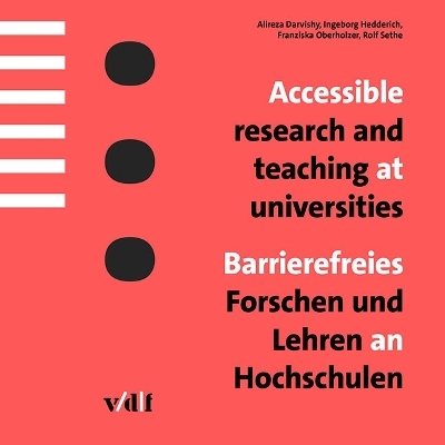 Leitfaden für barrierefreies Lehren und Forschen an der Hochschule - Alireza Darvishy, Ingeborg Hedderich, Franziska Oberholzer