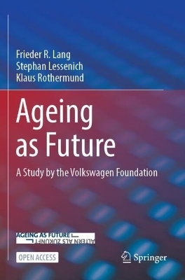 Ageing as Future - Frieder R. Lang, Stephan Lessenich, Klaus Rothermund