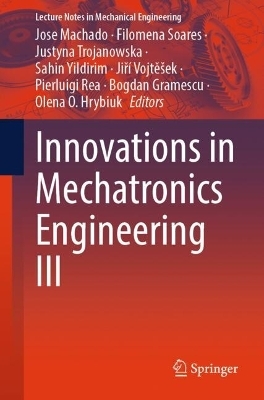 Innovations in Mechatronics Engineering III - 