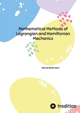 Mathematical Methods of Lagrangian and Hamiltonian Mechanics - Bernd Wichmann