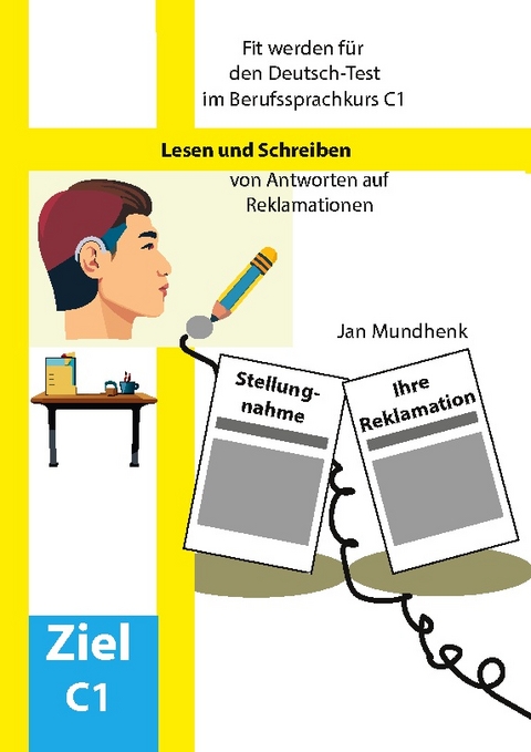 Fit werden für den Deutsch-Test für Berufssprachkurse C1: Lesen und Schreiben - Jan Mundhenk