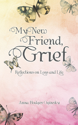 My New Friend, Grief -  Anna Hodges Oginsky