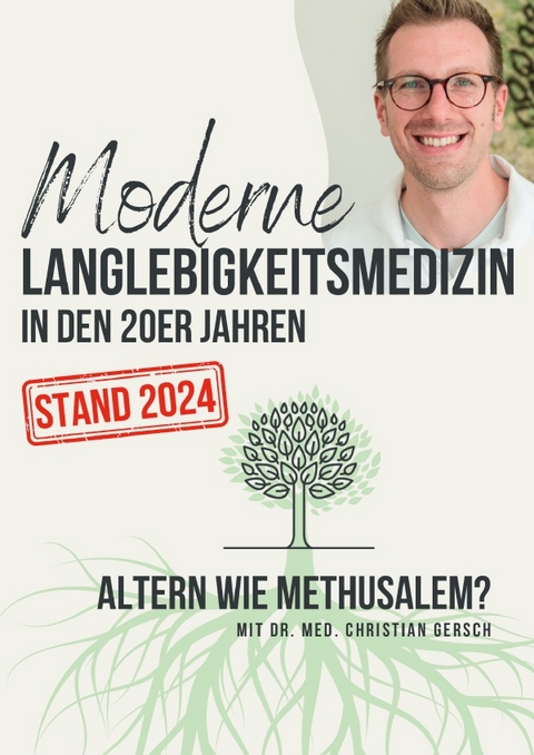 Moderne Langlebigkeitsmedizin in den 20er Jahren [Update Stand 2024] - Dr. med. Christian Gersch