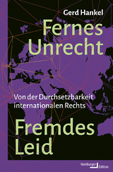 Fernes Unrecht - Fremdes Leid - Gerd Hankel