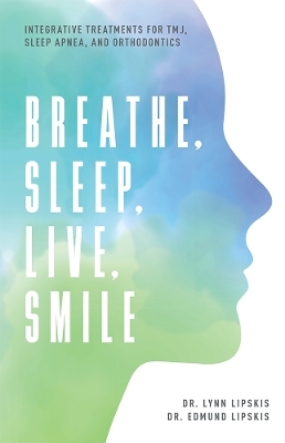 Breathe, Sleep, Live, Smile - Lynn Lipskis, Dr. Edmund Lipskis