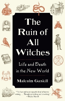 The Ruin of All Witches - Malcolm Gaskill