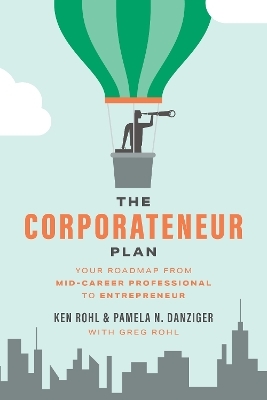 The Corporateneur Plan - Greg Rohl,  Ken Rohl,  Pamela N. Danziger