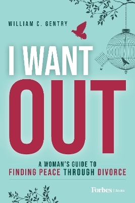I Want Out - William C. Gentry