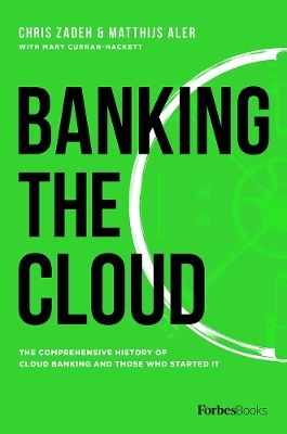 Banking The Cloud - Chris Zadeh, Matthijs Aler, Mary Curran-Hackett