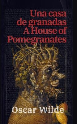 Una casa de granadas - A House of Pomegranates - Oscar Wilde