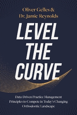 Level the Curve - Dr. Jamie Reynolds, Oliver Gelles