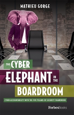 The Cyber-Elephant in the Boardroom - Mathieu Gorge