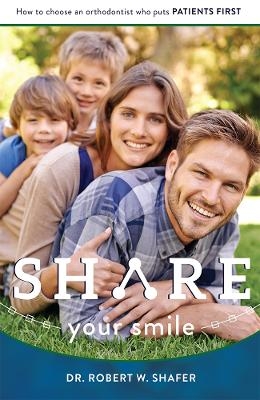 Share Your Smile - Robert W. Shafer