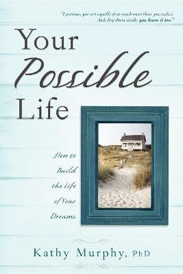 Your Possible Life - Kathy Murphy