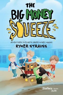The Big Money Squeeze - Rymer Strauss