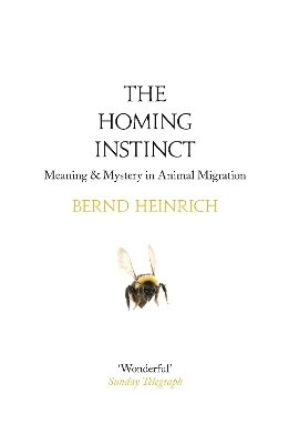 The Homing Instinct - Bernd Heinrich