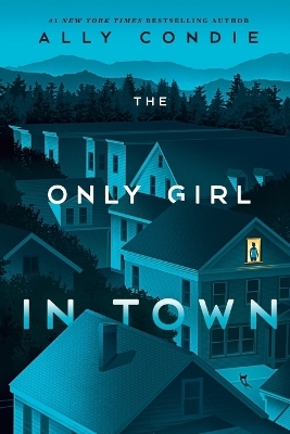 The Only Girl in Town - Ally Condie