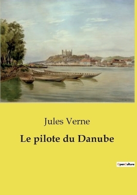 Le pilote du Danube - Jules Verne