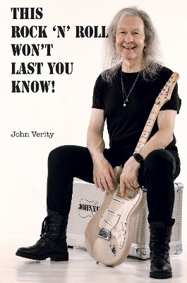 This Rock 'n' Roll Won't Last You Know! - John Verity