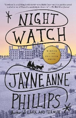 Night Watch (Pulitzer Prize Winner) - Jayne Anne Phillips