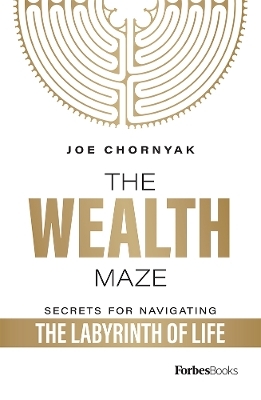 The Wealth Maze - Joe Chornyak