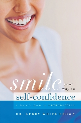 Smile Your Way To Confidence - Kerry White Brown