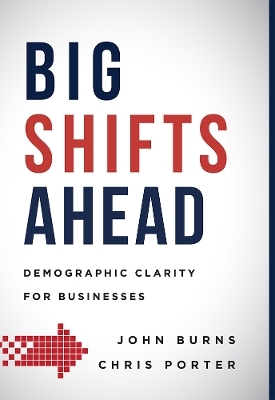 Big Shifts Ahead - John Burns, Chris Porter
